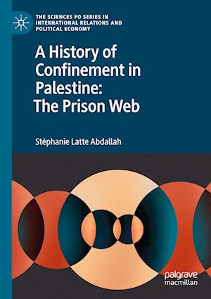 A History of Confinement in Palestine: The Prison Web