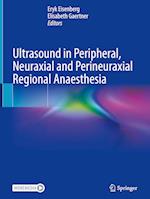 Ultrasound in Peripheral, Neuraxial and Perineuraxial Regional Anaesthesia