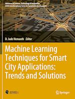 Machine Learning Techniques for Smart City Applications: Trends and Solutions