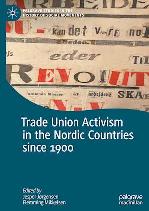 Trade Union Activism in the Nordic Countries since 1900