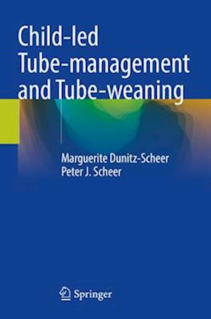 Child-led Tube-management and Tube-weaning