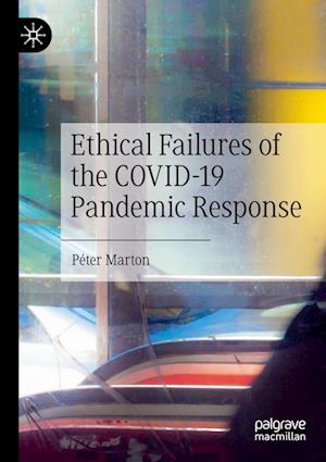 Ethical Failures of the COVID-19 Pandemic Response