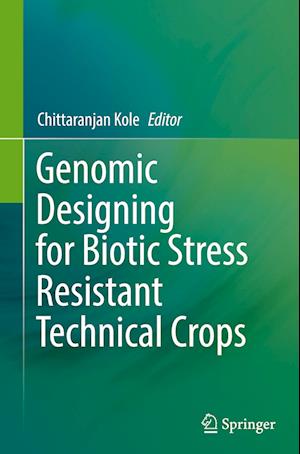 Genomic Designing for Biotic Stress Resistant Technical Crops