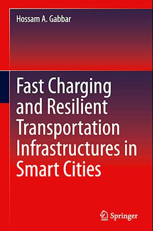 Fast Charging and Resilient Transportation Infrastructures in Smart Cities