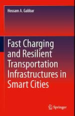 Fast Charging and Resilient Transportation Infrastructures in Smart Cities