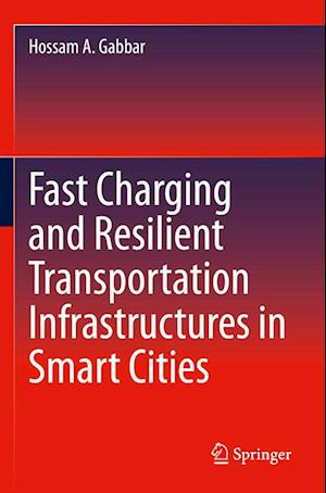 Fast Charging and Resilient Transportation Infrastructures in Smart Cities