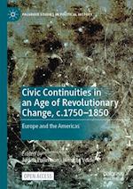 Civic Continuities in an Age of Revolutionary Change, c.1750–1850