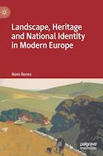 Landscape, Heritage and National Identity in Modern Europe