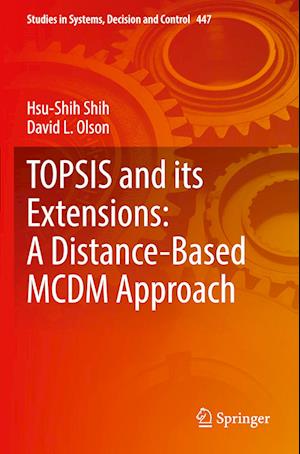 TOPSIS and its Extensions: A Distance-Based MCDM Approach