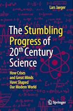 The Stumbling Progress of 20th Century Science