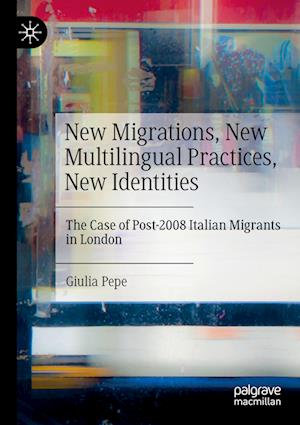 New Migrations, New Multilingual Practices, New Identities