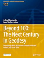 Beyond 100: The Next Century in Geodesy