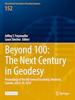 Beyond 100: The Next Century in Geodesy