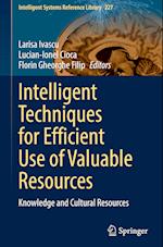 Intelligent Techniques for Efficient Use of Valuable Resources