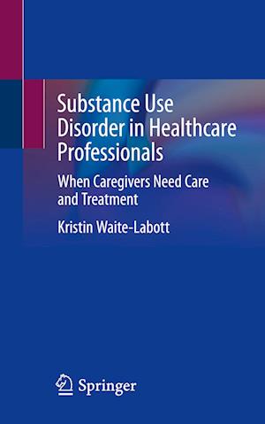 Substance Use Disorder in Healthcare Professionals