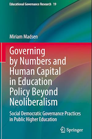 Governing by Numbers and Human Capital in Education Policy Beyond Neoliberalism