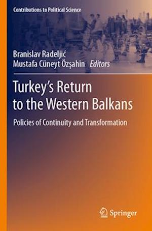 Turkey’s Return to the Western Balkans