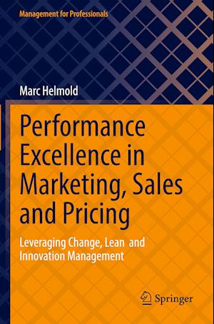 Performance Excellence in Marketing, Sales and Pricing