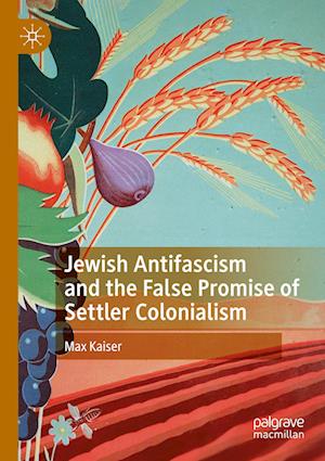 Jewish Antifascism and the False Promise of Settler Colonialism