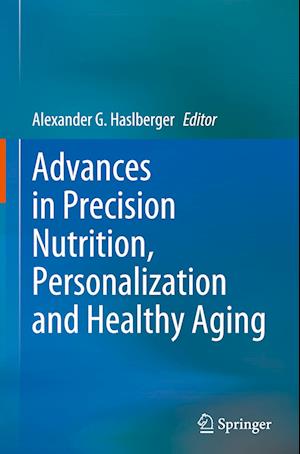 Advances in Precision Nutrition, Personalization and Healthy Aging