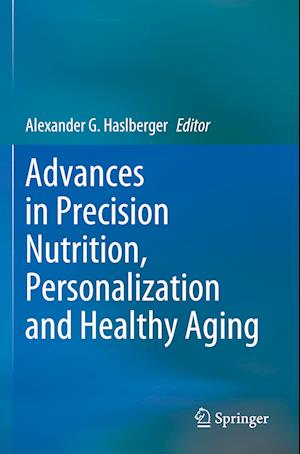 Advances in Precision Nutrition, Personalization and Healthy Aging