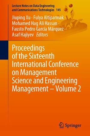 Proceedings of the Sixteenth International Conference on Management Science and Engineering Management – Volume 2