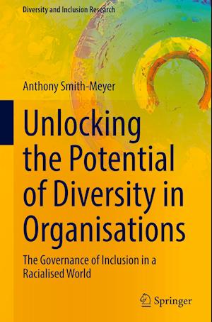 Unlocking the Potential of Diversity in Organisations