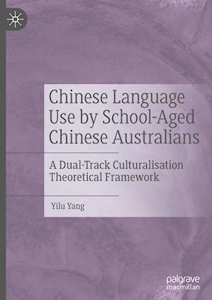 Chinese Language Use by School-Aged Chinese Australians