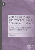 Chinese Language Use by School-Aged Chinese Australians