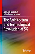 The Architectural and Technological Revolution of 5G