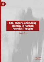 Life, Theory, and Group Identity in Hannah Arendt's Thought