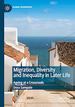 Migration, Diversity and Inequality in Later Life