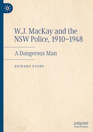 W.J. MacKay and the NSW Police, 1910–1948