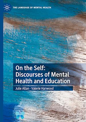 On the Self: Discourses of Mental Health and Education