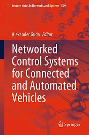 Networked Control Systems for Connected and Automated Vehicles