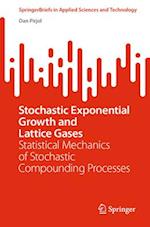Stochastic Exponential Growth and Lattice Gases