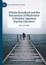 Shibata Renzaburo and the Reinvention of Modernism in Postwar Japanese Popular Literature