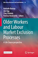 Older Workers and Labour Market Exclusion Processes : A Life Course perspective 