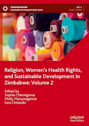 Religion, Women’s Health Rights, and Sustainable Development in Zimbabwe: Volume 2