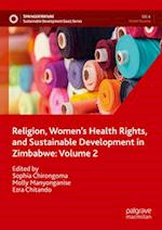 Religion, Women’s Health Rights, and Sustainable Development in Zimbabwe: Volume 2
