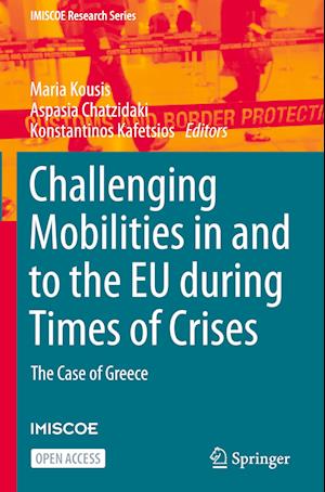 Challenging Mobilities in and to the EU during Times of Crises