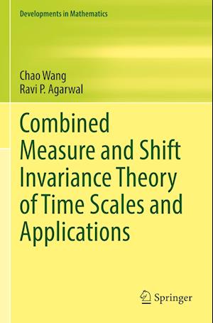 Combined Measure and Shift Invariance Theory of Time Scales and Applications