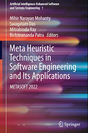 Meta Heuristic Techniques in Software Engineering and Its Applications