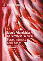 Men’s Friendships as Feminist Politics?