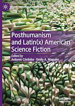 Posthumanism and Latin(x) American Science Fiction
