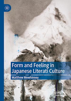 Form and Feeling in Japanese Literati Culture