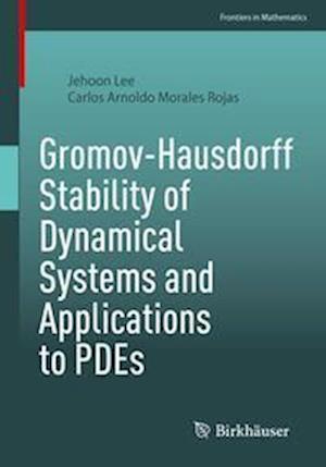 Gromov-Hausdorff Stability of Dynamical Systems and Applications to PDEs