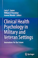 Clinical Health Psychology in Military and Veteran Settings