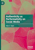 Authenticity as Performativity on Social Media