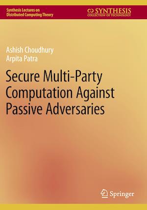 Secure Multi-Party Computation Against Passive Adversaries